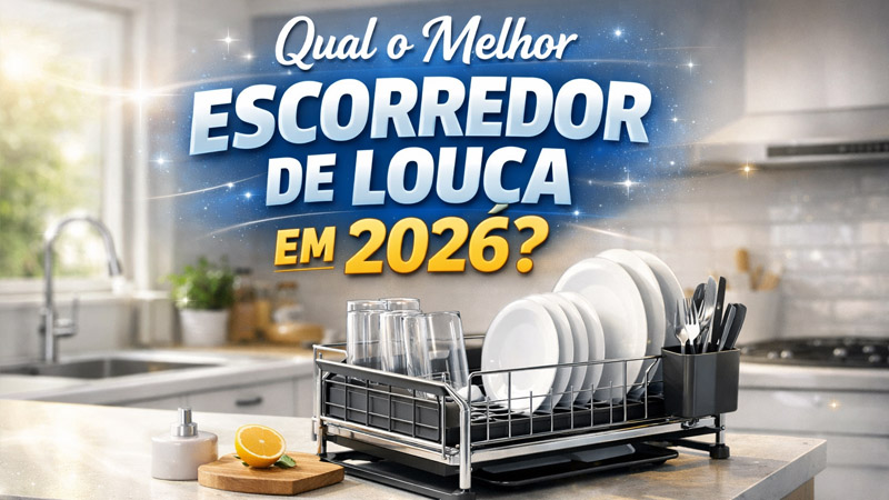 Qual o Melhor Escorredor de Louca em 2026